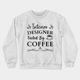 Interior Designer Coffee Lover women interior design student Crewneck Sweatshirt